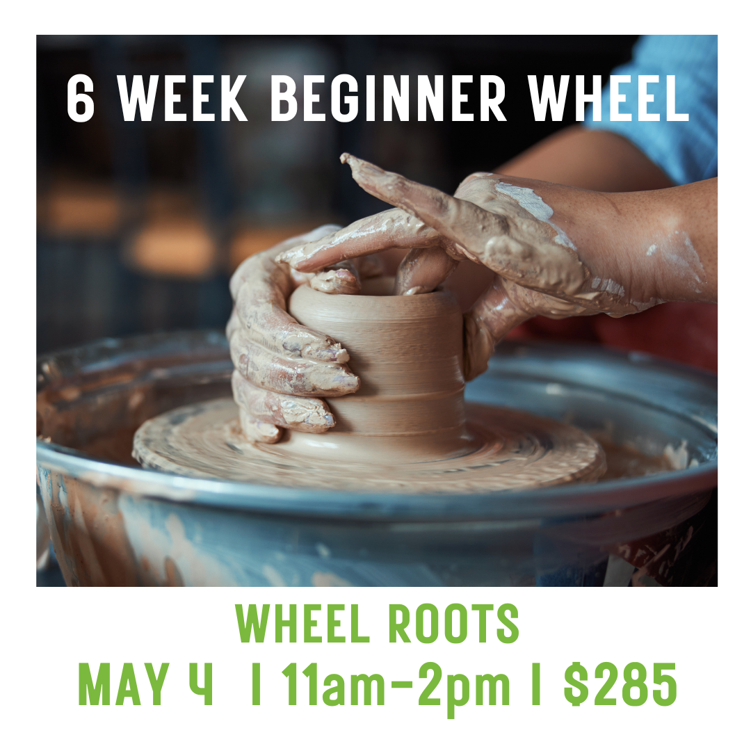 wheel roots - level 1/2 - Pearl City Clay House