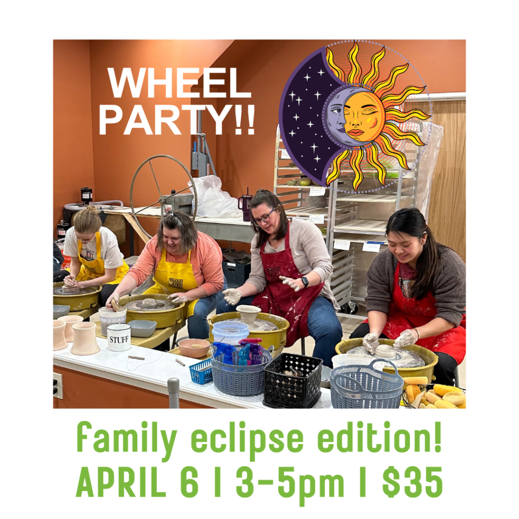Wheel Party - Family eclipse edition - Pearl City Clay House