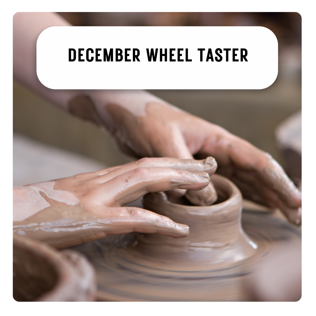 December Wheel Taster - Pearl City Clay House